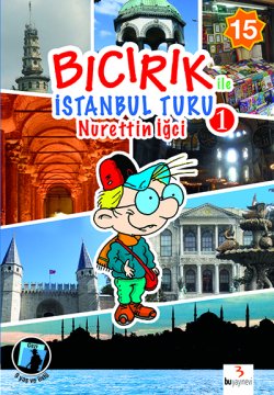 Bıcırık Dizisi 15: Bıcırık ile İstanbul Turu 1 / Nurettin İğci