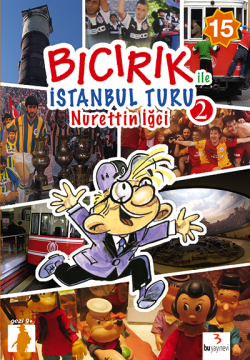 Bıcırık Dizisi 16: Bıcırık ile İstanbul Turu 2 / Nurettin İğci