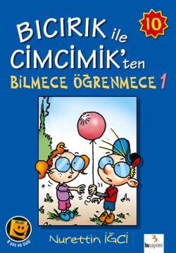 Bıcırık Dizisi 10: Bıcırık ile Cimcimik'ten Bilmece Öğrenmece 1 / Nurettin İğci