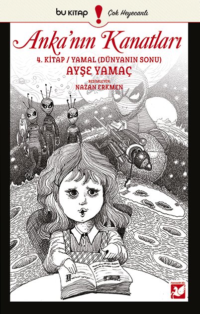 Anka'nın Kanatları 4 - Yamal (Dünyanın Sonu) / Ayşe Yamaç