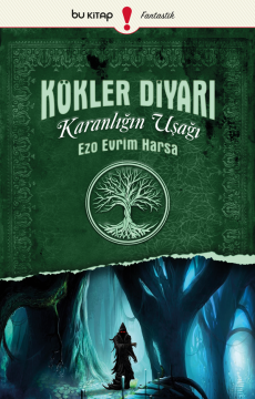 Kökler Diyarı 2: Karanlığın Uşağı / Ezo Evrim Harsa