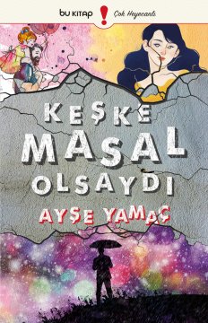 Keşke Masal Olsaydı / Ayşe Yamaç