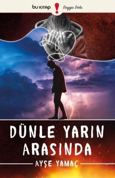 Dünle Yarın Arasında / Ayşe Yamaç