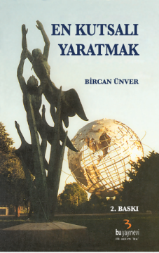 En Kutsalı Yaratmak / Bircan Ünver