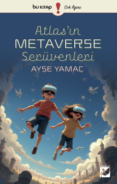 Atlas'ın Metaverse Serüvenleri / Ayşe Yamaç