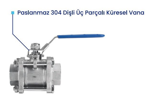 1/14'' PASLANMAZ AISI304 3 PARÇALI KÜRESEL VANA