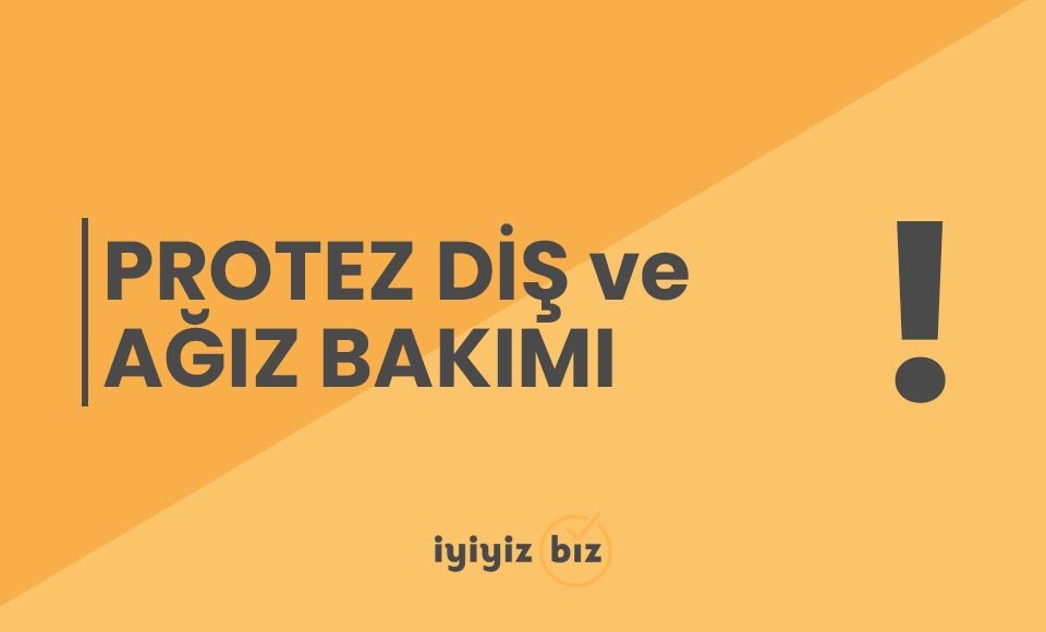 Protez Diş Ağız Bakımı