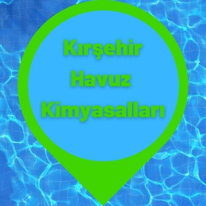 Kırşehir Havuz Kimyasalları