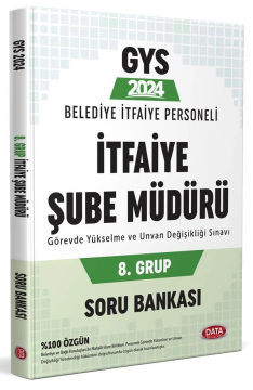 Belediye İtfaiye Personeli 8. Grup İtfaiye Şube Müdürü GYS Soru Bankası Data Yayınları