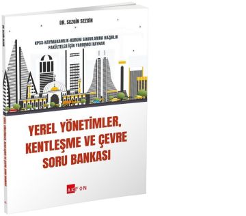 Akfon Yerel Yönetimler Kentleşme ve Çevre Soru Bankası - Sezgin Sezgin Akfon Yayınları
