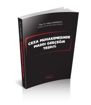 Ceza Muhakemesinde Maddi Gerçeğin Tespiti - Hakan Karakehya