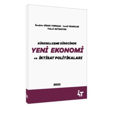 KÜRESELLEŞME SÜRECİNDE YENİ EKONOMİ VE İKTİSAT POLİTİKALARI