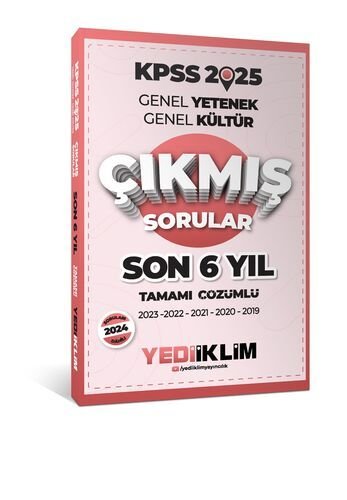 Yediiklim Yayınları 2025 KPSS Genel Yetenek Genel Kültür Son 6 Yıl Tamamı Çözümlü Çıkmış Sorular