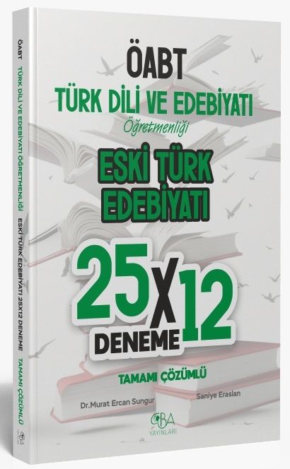 CBA Yayınları ÖABT Eski Türk Edebiyatı 25x12 Deneme Çözümlü - Murat  Ercan Sungur, Saniye Eraslan CBA Yayınları