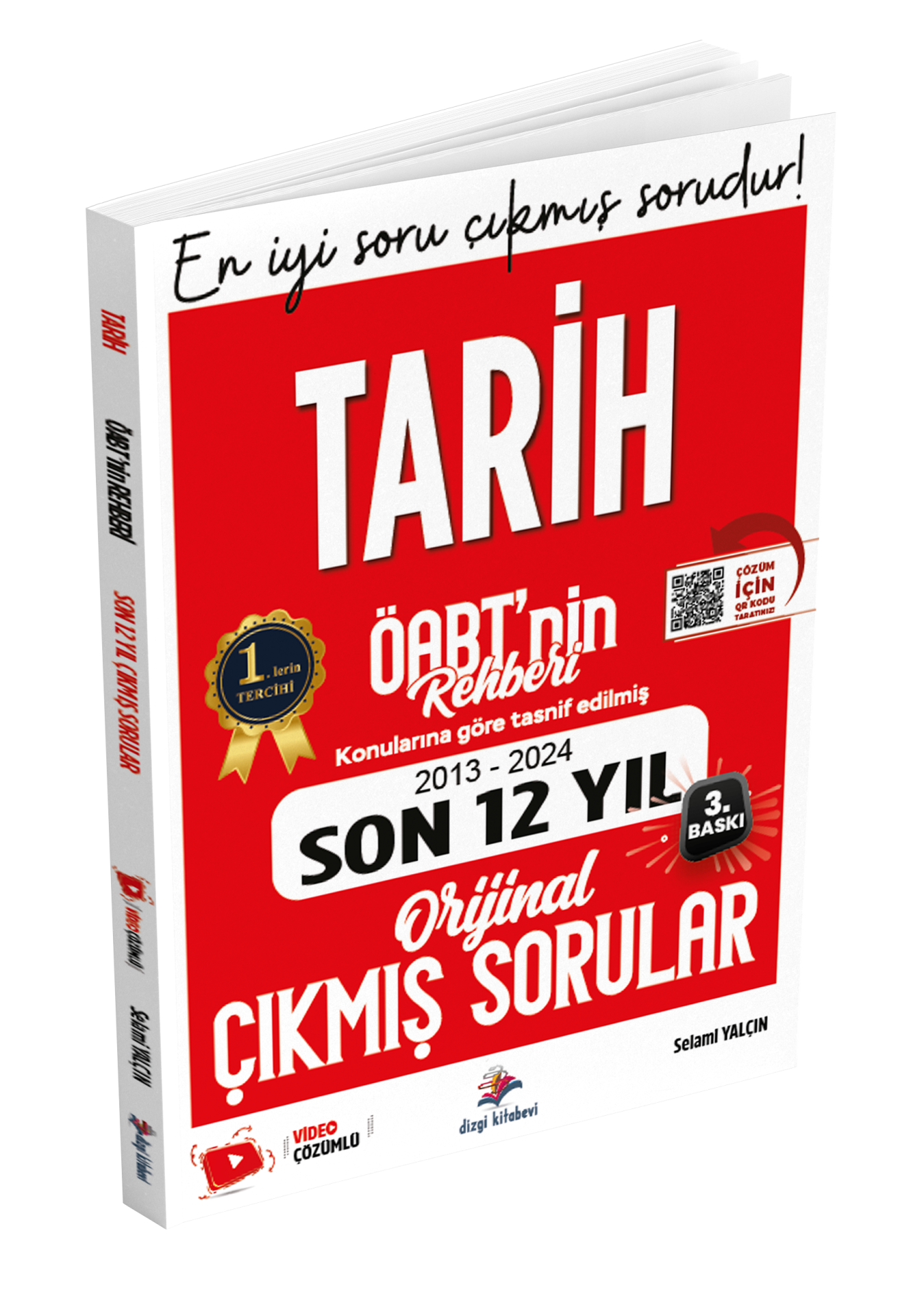 Dizgi Kitap ÖABT Tarih Öabt'nin Rehberi Konularına Göre Tasnif Edilmiş Son 12 Yıl Orijinal Video Çözümlü Çıkmış Sınav Soruları Selami Yalçın 2025