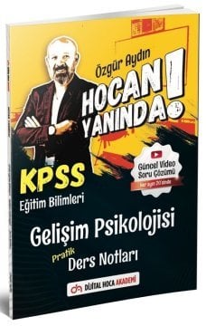 Dijital Hoca KPSS Eğitim Bilimleri Gelişim Psikolojisi Hoca Yanında Pratik Ders Notları - Özgür Aydın Dijital Hoca Akademi