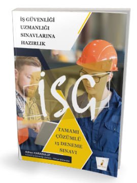 İSG İş Güvenliği Uzmanlığı Sınavı Tamamı Çözümlü 15 Deneme Sınavı