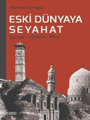 Eski Dünyaya Seyahat Suriye- Ürdün- Mısır