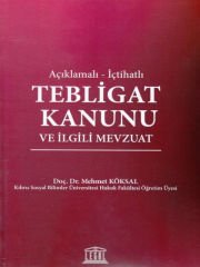 Açıklamalı - İçtihatlı Tebligat Kanunu ve İlgili Mevzuat