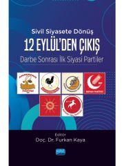 SİVİL SİYASETE DÖNÜŞ 12 EYLÜL’DEN ÇIKIŞ - Darbe Sonrası İlk Siyasi Partiler