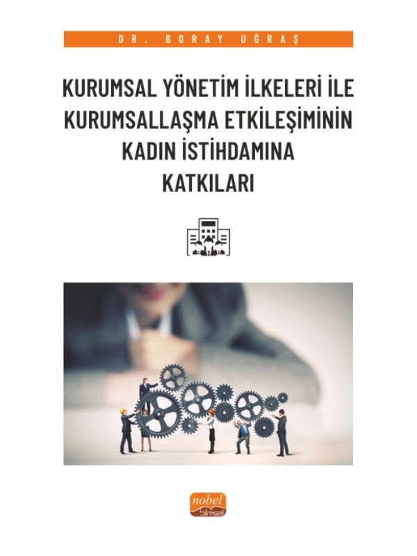 Kurumsal Yönetim İlkeleri ile Kurumsallaşma Etkileşiminin Kadın İstihdamına Katkıları