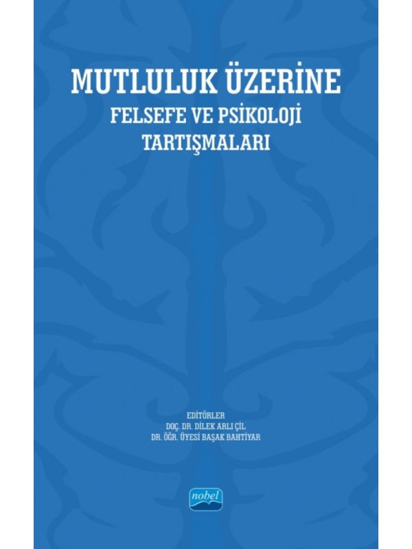 MUTLULUK ÜZERİNE - Felsefe ve Psikoloji Tartışmaları