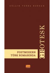 Postmodern Türk Romanında Grotesk