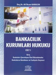 Bankacılık Kurumları Hukuku Cilt 1