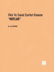 Fikir ve Sanat Eserleri Kanunu ''NOTLAR'' - Dr. Erol Uyanık