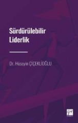 Sürdürülebilir Liderlik - Dr. Hüseyin ÇİÇEKLİOĞLU