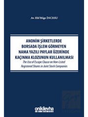 Anonim Şirketlerde Borsada İşlem Görmeyen Nama Yazılı Paylar Üzerinde Kaçınma Klozunun Kullanılması