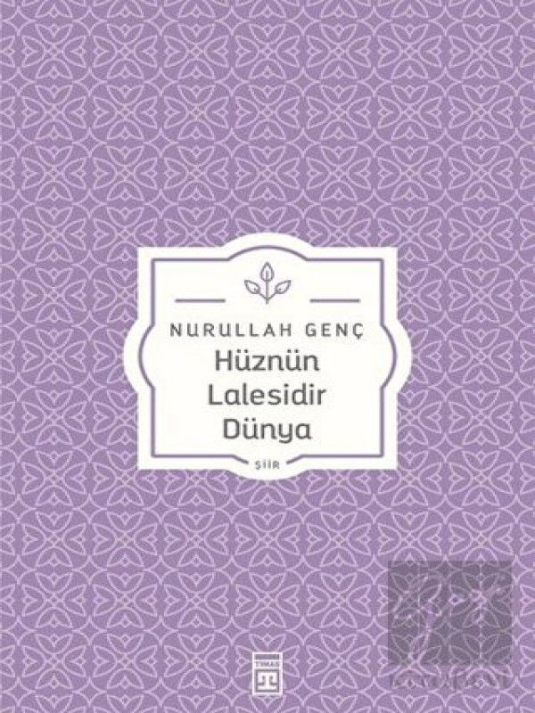 Hüznün Lalesidir Dünya