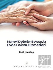 Manevi Değerler Boyutuyla Evde Bakım Hizmetleri