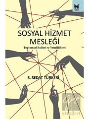 Sosyal Hizmet Mesleği: Toplumsal Rolleri ve Yeterlilikleri