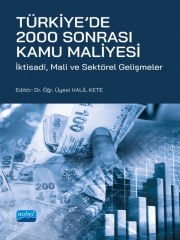 TÜRKİYE’DE 2000 SONRASI KAMU MALİYESİ - İktisadi, Mali ve Sektörel Gelişmeler