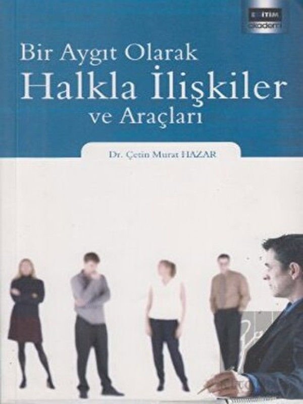 Bir Aygıt Olarak Halkla İlişkiler ve Araçları