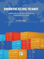 Endüstri İçi Dış Ticaret - Türkiye'nin Dış Ticaret Partnerleri Üzerine Bir Uygulama - M.Ozan Saray