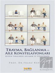 Travma, Bağlanma ve Aile Konstelasyonları