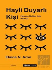 Hayli Duyarlı Kişi - Hassas Ruhlar İçin Kılavuz