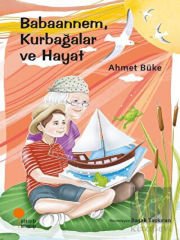 Babaannem, Kurbağalar ve Hayat