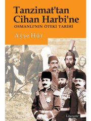 Tanzimat'tan Cihan Harbi'ne Osmanlı’nın Öteki Tarihi