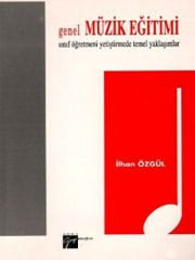 Genel Müzik Eğitimi - İlhan Özgül