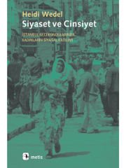 Siyaset ve Cinsiyet: İstanbul Gecekondularında Kadınların Siyasal Katılımı