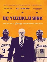 Üç Yüzüklü Sirk: Kobe, Shaq, Phil ve Lakers Hanedanlığının Akıl Almaz Yılları