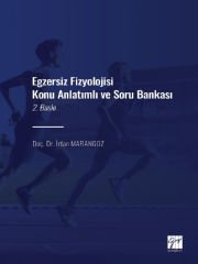 Egzersiz Fizyolojisi Konu Anlatımlı Soru Bankası - Doç. Dr. İrfan MARANGOZ - 2. Baskı