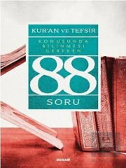 Kur'an ve Tefsir Konusunda Bilinmesi Gereken 88 Soru