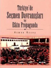 Türkiyede Seçmen Davranışları ve Etkin Propoganda