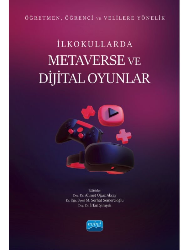 Öğretmen, Öğrenci ve Velilere Yönelik İLKOKULLARDA METAVERSE ve DİJİTAL OYUNLAR