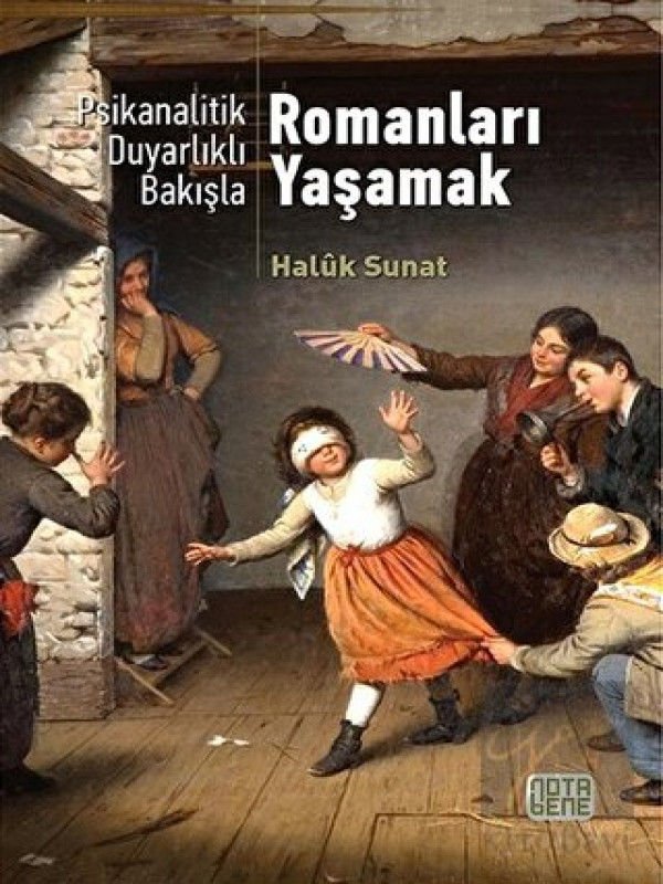 Psikanalitik Duyarlıklı Bakışla Romanları Yaşamak