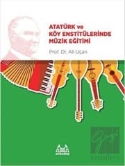 Atatürk ve Köy Enstitülerinde Müzik Eğitimi